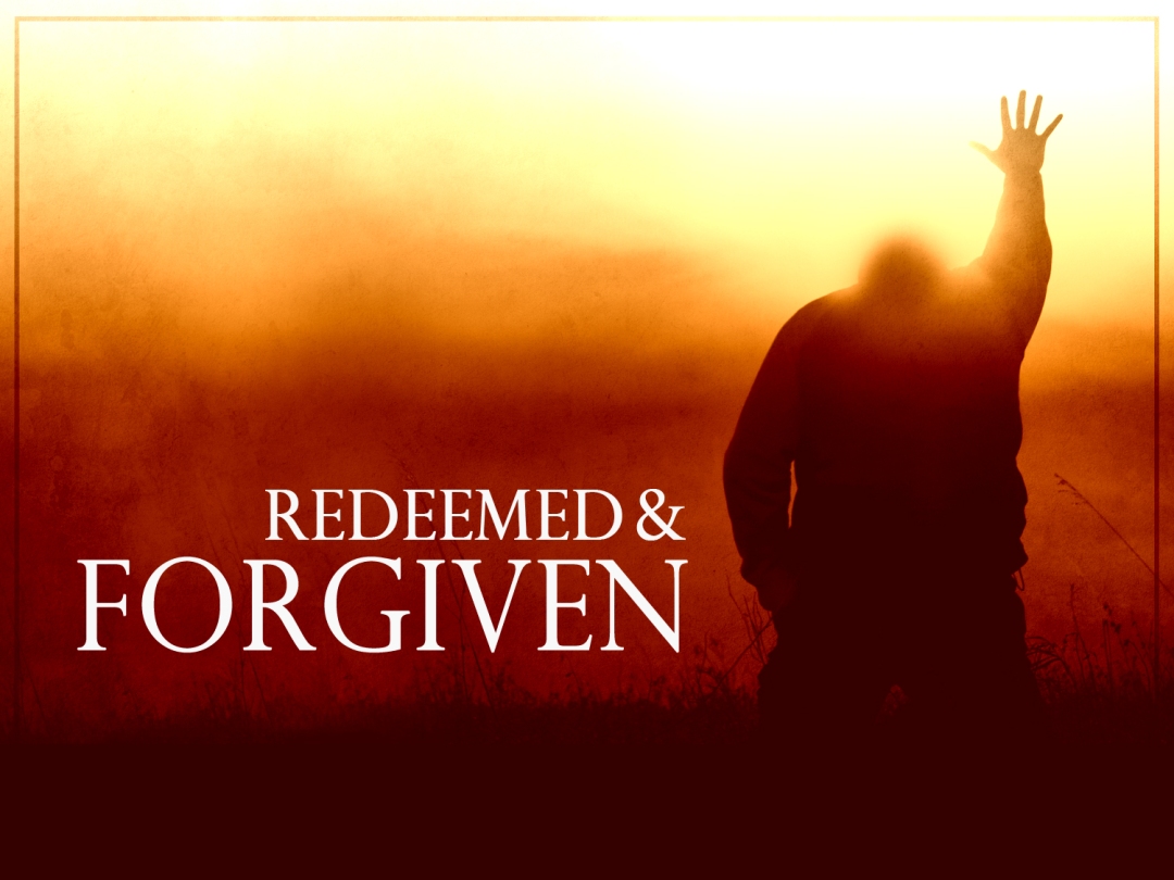 Redeemed & Forgiven
